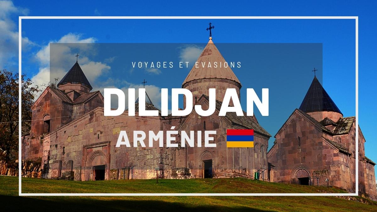 Dilidjan en Arménie