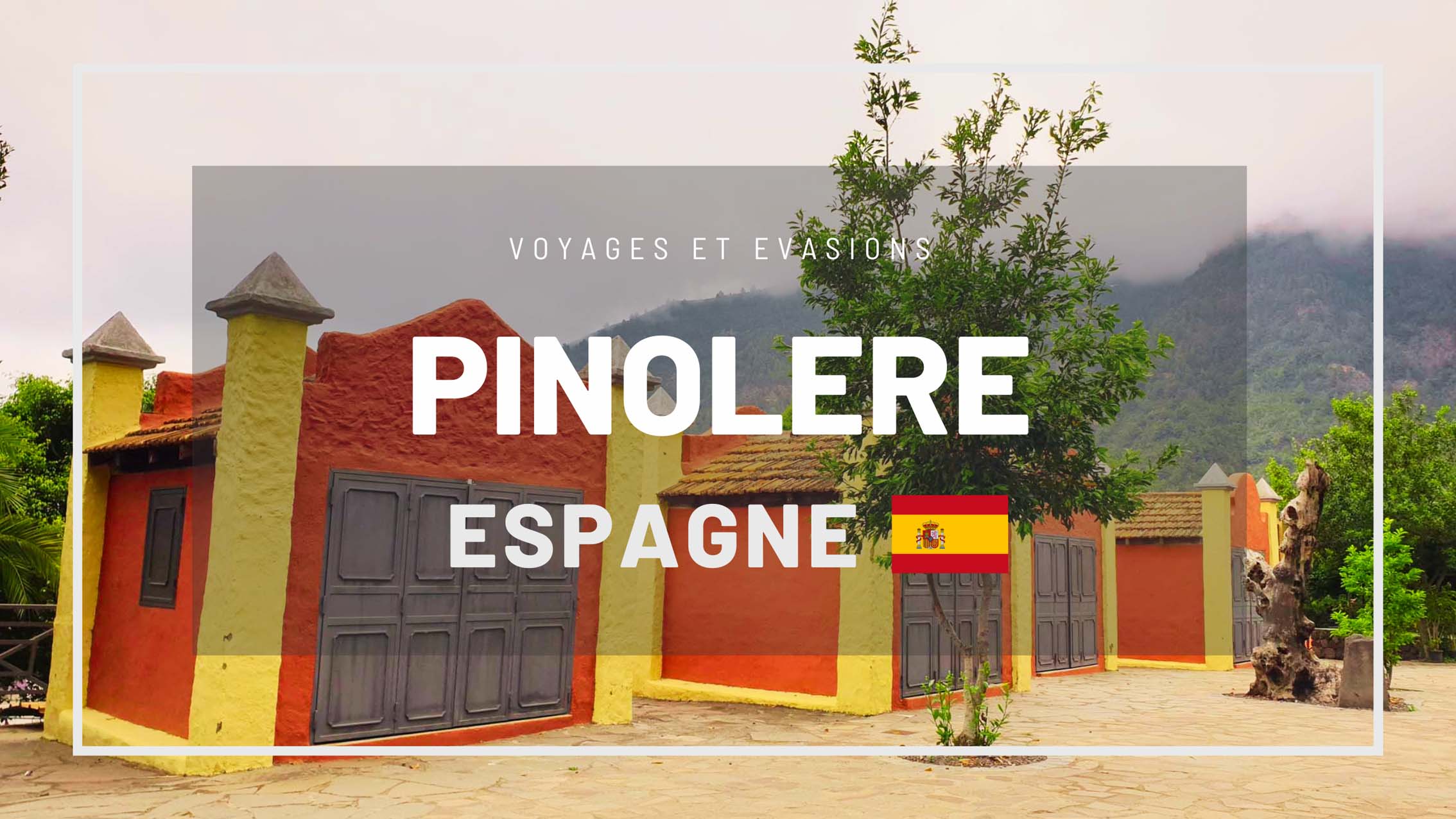 Visiter Pinolere à Ténérife