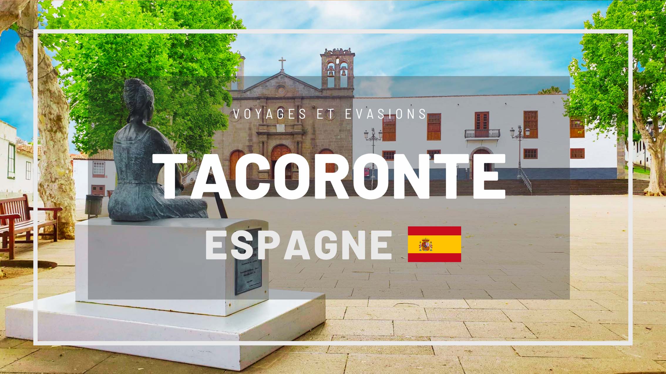 Visiter Tacoronte à Ténérife