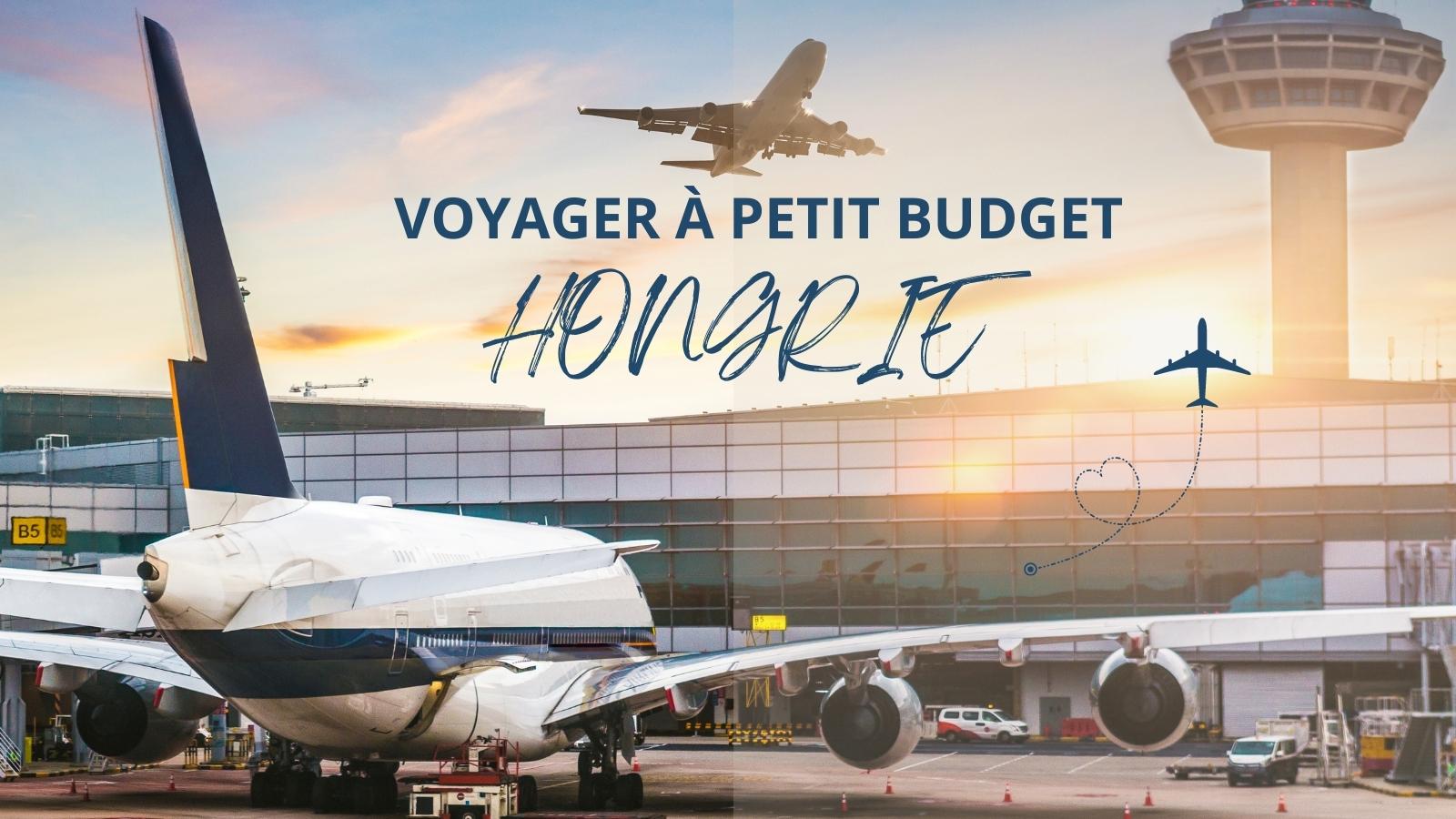 bons plans pour voyager avec un petit budget en Hongrie