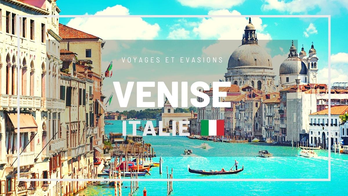 Guide de voyage pour séjourner à Venise en Italie