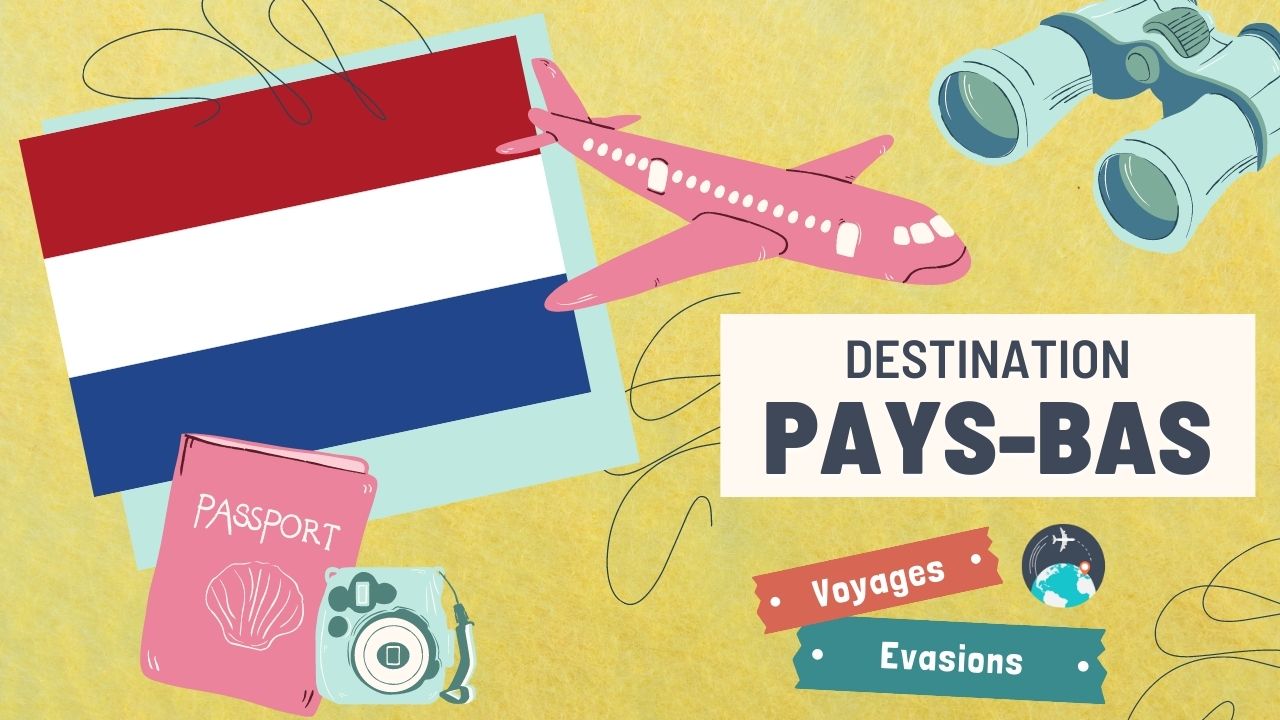 guide de voyages aux Pays-Bas