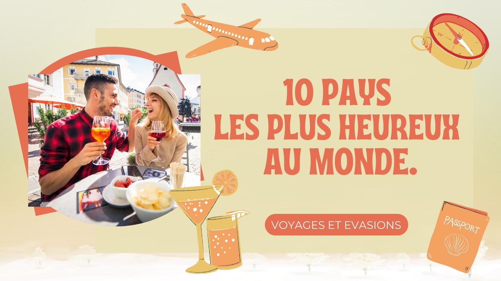 10 pays les plus heureux au Monde